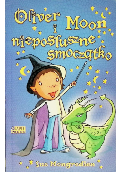 Oliver Moon i nieposłuszne smoczątko