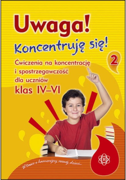 Uwaga Koncentruję się Część 2 klas IV-VI