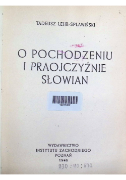 O pochodzeniu i praojczyźnie Słowian 1946 r.