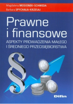Prawne i finansowe aspekty prowadzenia małego i średniego przedsiębiorstwa