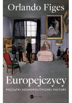 Europejczycy Początki kosmopolitycznej kultury