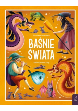 BAŚNIE ŚWIATA - Mirosława Kwiecińska