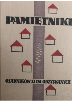 Pamiętniki osadników ziem odzyskanych