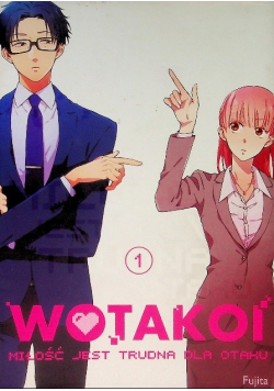 Wotakoi miłość jest trudna dla Otaku Tom 1
