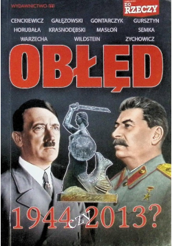 Obłęd 1944 czy 2013