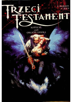 Trzeci testament Mateusz, czyli oblicze anioła