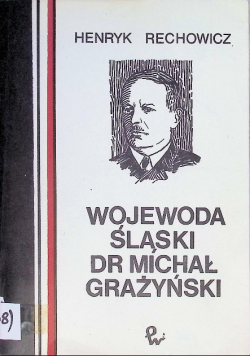 Wojewoda śląski dr Michał Grażyński