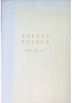 Rzeźba polska XVI XX w.