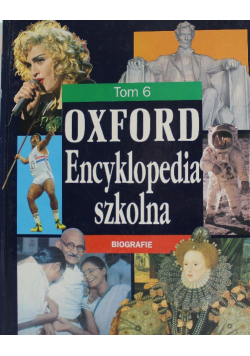 Oxford Encyklopedia szkolna Biografie Tom 6