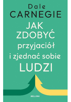 Jak zdobyć przyjaciół i zjednać sobie ludzi