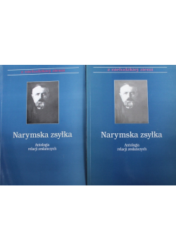 Narymska zsyłka Antologia relacji zesłańczych Część I i II