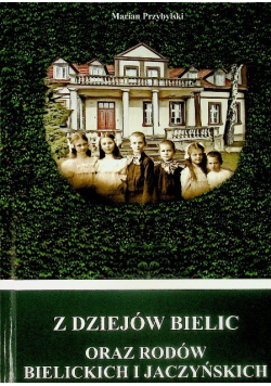 Z dziejów Bielic oraz rodów Bielickich i Jaczyńskich