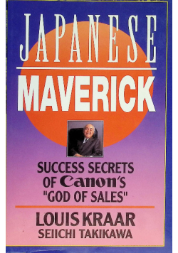 Japanese Maverick Success Secrets of Canon's God of Sales