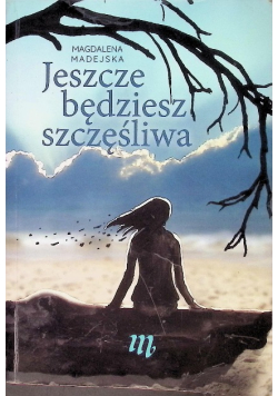 Jeszcze będziesz szczęśliwa