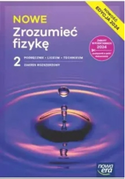 Nowe Zrozumieć fizykę 2 podręcznik : liceum, technikum : zakres rozszerzony