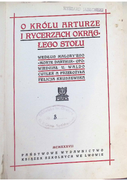 O królu Arturze i Rycerzach Okrągłego Stołu 1937 r.