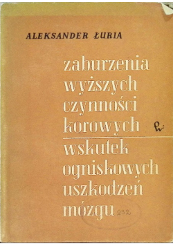 Zaburzenia wyższych czynności korowych wskutek ogniskowych uszkodzeń mózgu
