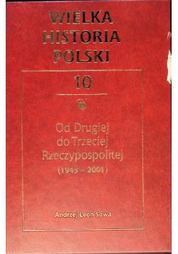 Wielka historia Polski Tom 10 Od Drugiej do trzeciej Rzeczypospolitej