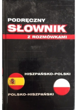 Podręczny słownik z rozmówkami. Hiszpańsko-Polski polsko-hiszpański
