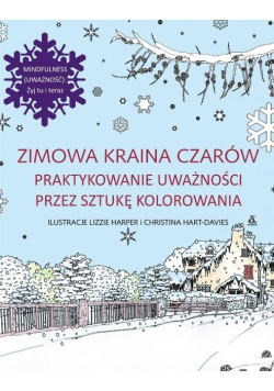 Zimowa kraina czarów Praktykowanie uważności przez sztukę kolorowania