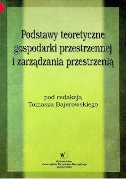 Podstawy teoretyczne gospodarki przestrzennej i zarządzania przestrzenią