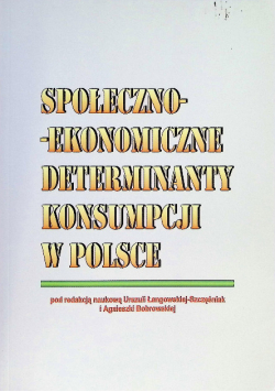 Społeczno-ekonomiczne determinanty konsumpcji w Polsce