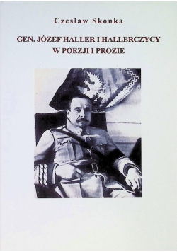 Gen. Józef Haller i hallerczycy w poezji i prozie