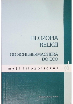 Filozofia religii od Schleiermachera do Eco