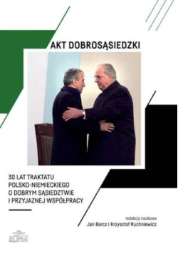 Akt dobrosąsiedzki - 30 lat Traktatu polsko-niemieckiego o dobrym sąsiedztwie i przyjaznej współpracy