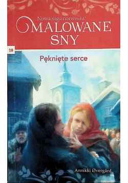 Malowane Sny Tom 18 Pęknięte Serce