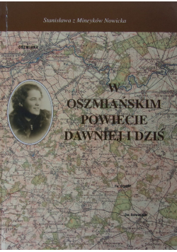 W oszmiańskim powiecie dawniej i dziś
