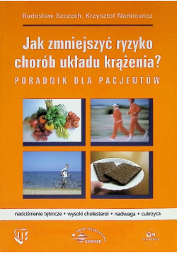 Jak zmniejszyć ryzyko chorób układu krążenia? poradnik dla pacjentów