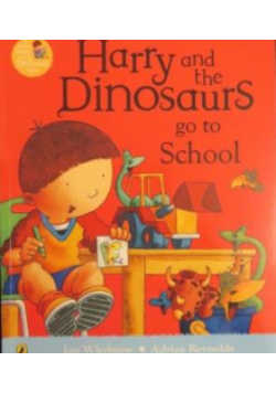 Harry and the Dinosaurs Go to School