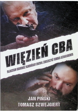 Więzień CBA dlaczego Mariusz Kamiński chciał zniszczyć Tomka Szwejgierta