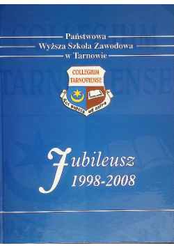 Państwowa Wyższa Szkoła Zawodowa w Tarnowie jubileusz 1998-2008