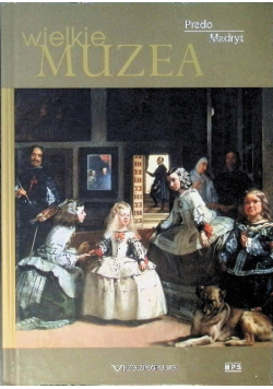 Wielkie Muzea Prado Madryt