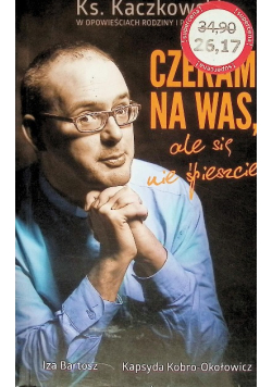 Czekam na Was ale się nie śpieszcie