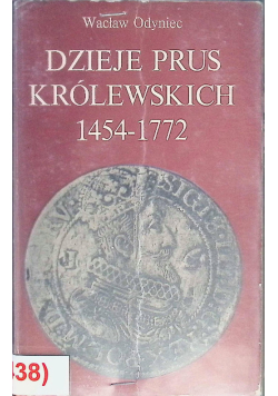 Dzieje Prus Królewskich 1454 - 1772