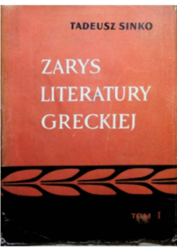 Zarys historii literatury greckiej Tom I