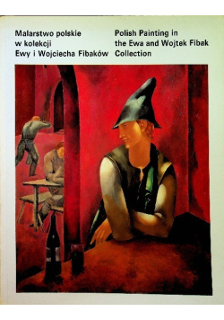 Malarstwo Polskie w kolekcji Ewy i Wojciecha Fibaków