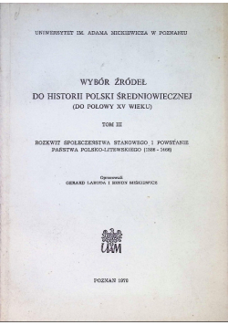 Wybór źródeł do historii polski średniowiecznej Tom III
