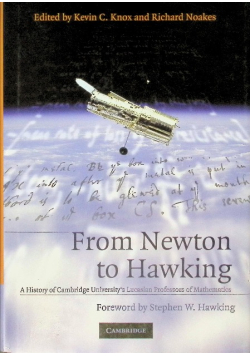 From Newton to Hawking: A History of Cambridge University's Lucasian Professors of Mathematics