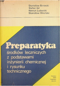 Preparatyka środków leczniczych z podstawami inżynierii chemicznej i rysunku technicznego