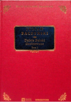 Baczyński Dzieje Polski Ilustrowane Tom 1
