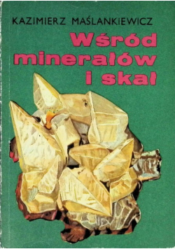 Wśród minerałów i skał