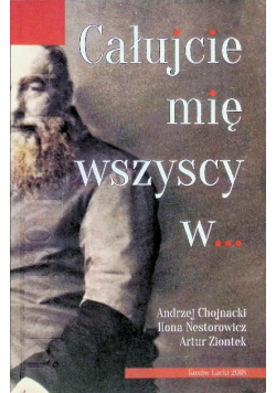 Całujcie mię wszyscy w
