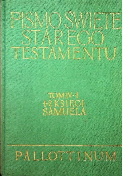 Pismo Święte Starego Testamentu Tom IV Część 1 i 2 Księga Samuela