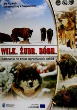 Wilk. Żubr. Bóbr