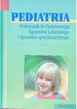 Pediatria Podręcznik do Państwowego Egzaminu Lekarskiego i egzaminu specjalizacyjnego