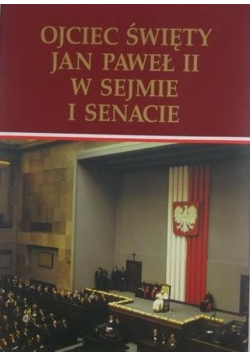 Ojciec Święty Jan Paweł II w sejmie i senacie